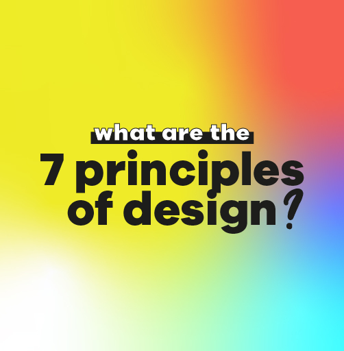 The 7 Principles of Design: The Low-down on Creating Stunning Content