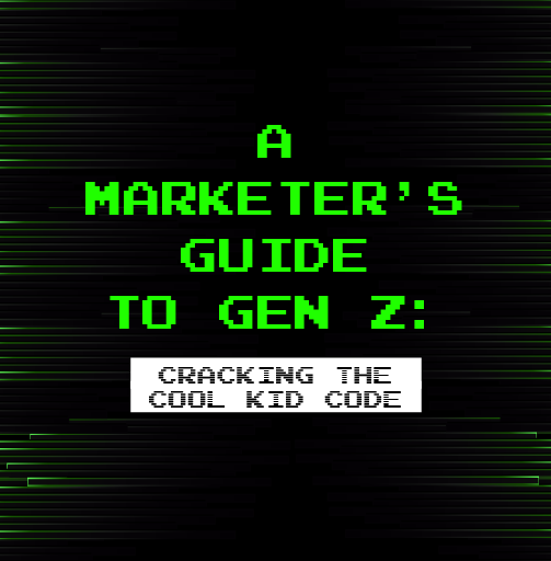 A Marketer’s Guide to Generation Z: Cracking the cool kid code